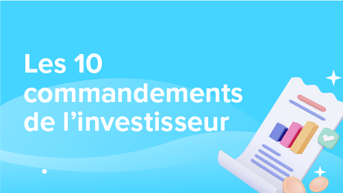 Les 10 commandements de l'investisseur