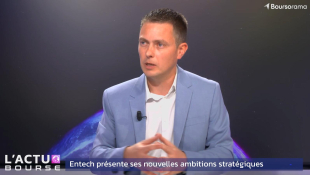 Entech présente ses nouvelles ambitions stratégiques