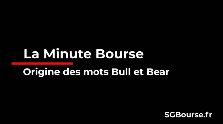 La Minute Bourse : origines des mots Bull et Bear
