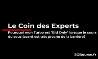 Le Coin des Experts : Sous-Jacent proche de la barrière, pourquoi mon Turbo est "Bid Only" ?