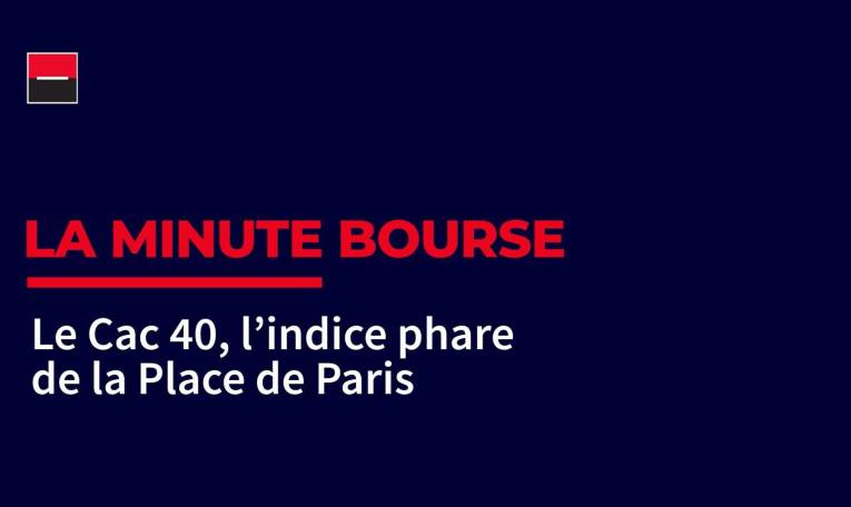 La Minute Bourse: Le CAC40, l'indice phare de la place de Paris