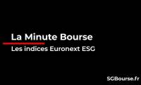 La Minute Bourse : les indices Euronext ESG