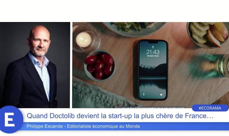 Quand Doctolib devient la start-up la plus chère de France...