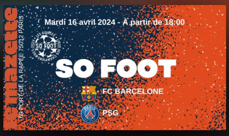 Prends ta place pour la soirée So Foot spéciale Barça-PSG !