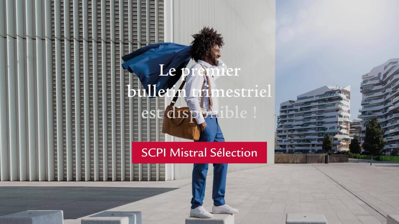 SCPI Mistral Sélection – 1er Bulletin Trimestriel